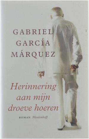 Herinnering aan mijn droeve hoeren by Gabriel García Márquez