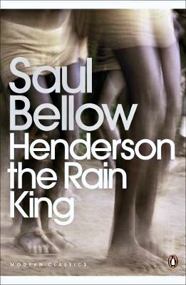 Henderson the Rain King by Saul Bellow