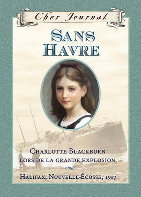 Sans Havre: Charlotte Blackburn lors de la grande explosion, Halifax, Nouvelle-Écosse, 1917 by Julie Lawson