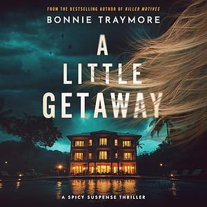 A Little Getaway by Bonnie Traymore