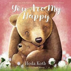 You Are My Happy by Suzie Mason, Hoda Kotb