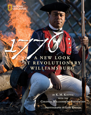 1776: A New Look at Revolutionary Williamsburg by Colonial Williamsburg Foundation, Karen Kostyal