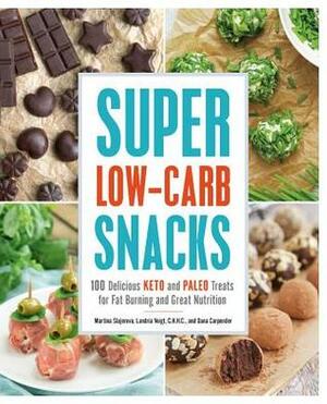 Super Low-Carb Snacks: 100 Delicious Keto and Paleo Treats for Fat Burning and Great Nutrition by Landria Voigt, Martina Slajerova, Dana Carpender