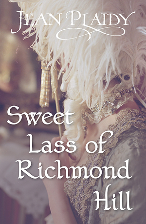 Sweet Lass of Richmond Hill by Jean Plaidy