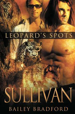 Leopard's Spots: Sullivan by Bailey Bradford
