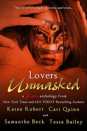 Lovers Unmasked by Cari Quinn, Tessa Bailey, Katee Robert, Samanthe Beck