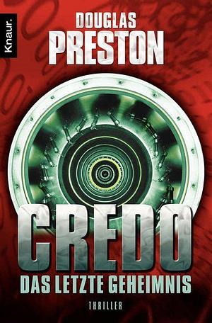 Credo - Das letzte Geheimnis by Douglas Preston