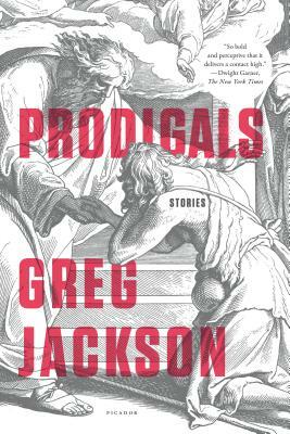 Prodigals: Stories by Greg Jackson