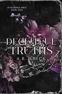 Deceitful Truths by A.R. Breck