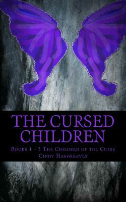 The Cursed Children: Books 1 to 3 The Children of the Curse by Cindy Hargreaves