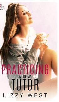 Practicing With My Tutor by Lizzy West, Lizzy West