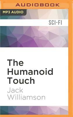 The Humanoid Touch by Jack Williamson