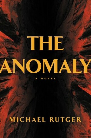 The Anomaly by Michael Marshall, Michael Rutger