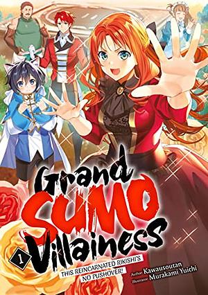 Grand Sumo Villainess: Volume 1 by Kawausoutan