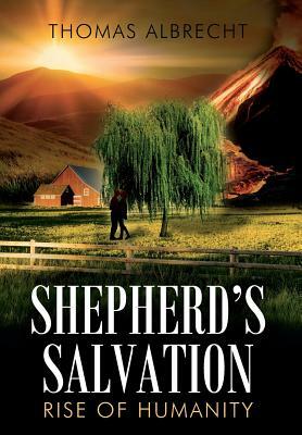 Shepherd's Salvation: Rise of Humanity by Thomas Albrecht