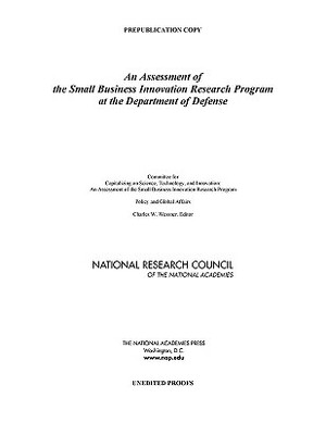 An Assessment of the Sbir Program at the Department of Defense by Policy and Global Affairs, Committee for Capitalizing on Science Te, National Research Council