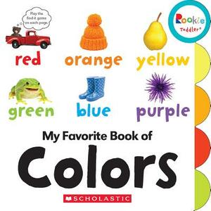 My Favorite Book of Colors (Rookie Toddler) by Janice Behrens