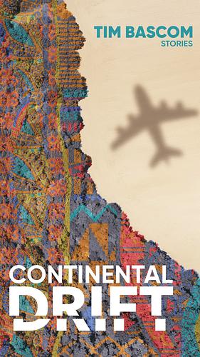 Continental Drift by Tim Bascom
