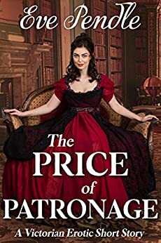 The Price of Patronage by Eve Pendle