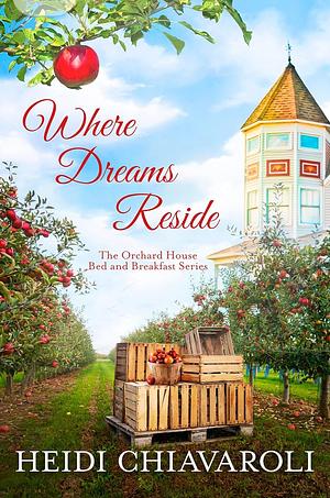 Where Dreams Reside by Heidi Chiavaroli