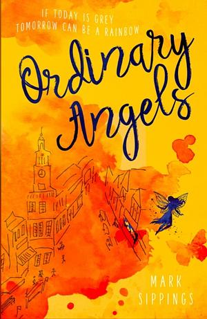 Ordinary Angels by Mark Sippings