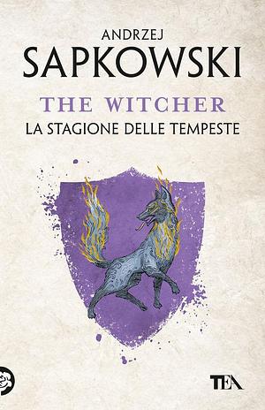 La stagione delle tempeste by Andrzej Sapkowski