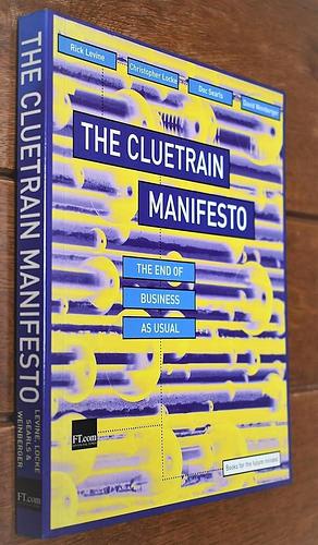 Cluetrain Manifesto by Christopher Locke, Christopher Locke, David Weinberger, Doc Searls