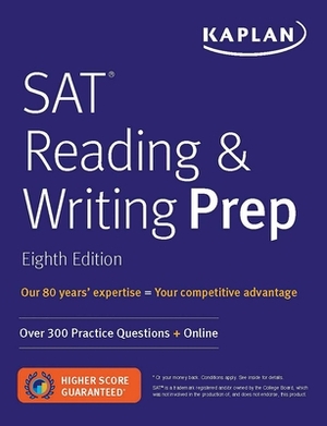 SAT Reading & Writing Prep: Over 300 Practice Questions + Online by Kaplan Test Prep