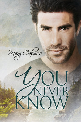 You Never Know by Mary Calmes