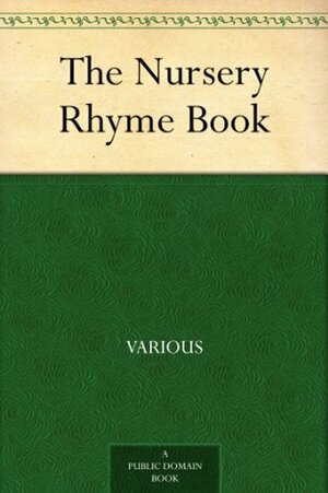 The Nursery Rhyme Book by Various, L. Leslie Brooke, Andrew Lang