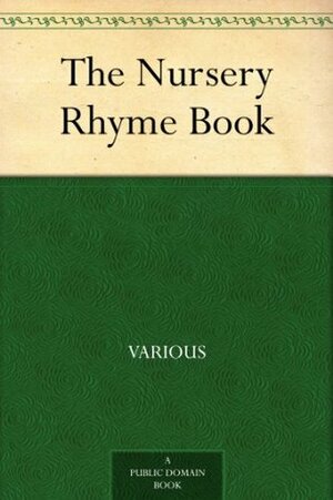 The Nursery Rhyme Book by Various, Andrew Lang, L. Leslie Brooke