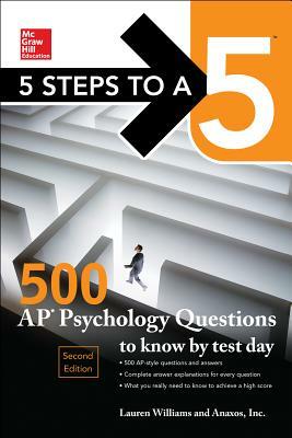 5 Steps to a 5: 500 AP Psychology Questions to Know by Test Day, Second Edition by Anaxos Inc, Lauren Williams