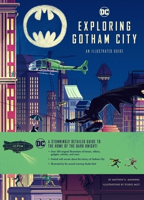 DC Comics: Exploring Gotham City by Matthew K. Manning