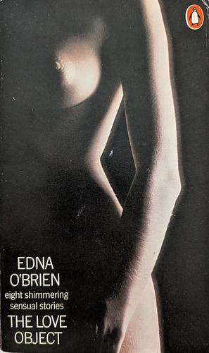 The Love Object by Edna O'Brien