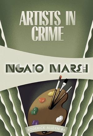 Artists in Crime by Ngaio Marsh