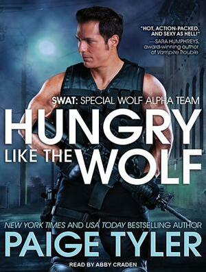 Hungry Like the Wolf: Special Wolf Alpha Team by Paige Tyler