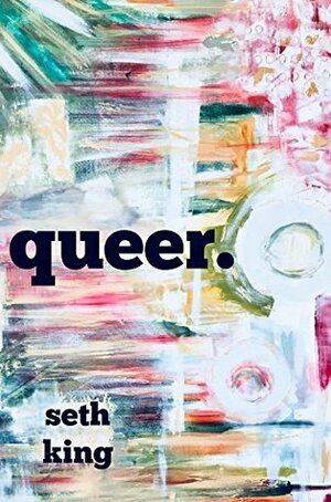 Queer by Seth King