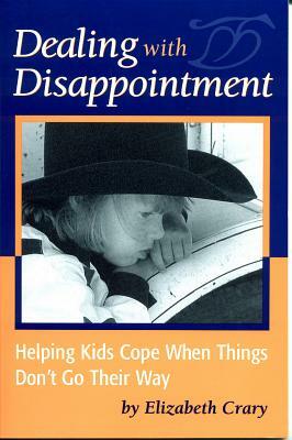 Dealing with Disappointment by Elizabeth Crary