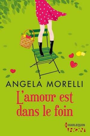 L'amour est dans le foin by Angela Morelli