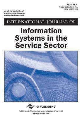 International Journal of Information Systems in the Service Sector, Vol. 3, No. 4 by John Wang