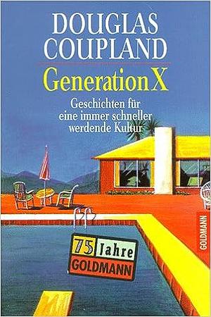Generation X: Geschichten für eine immer schneller werdende Kultur ; Roman by Douglas Coupland