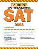 How to Prepare for the SAT 2008 by Ira K. Wolf, Sharon Weiner Green