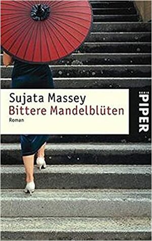 Bittere Mandelblüten by Sujata Massey