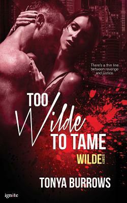 Too Wilde to Tame by Tonya Burrows