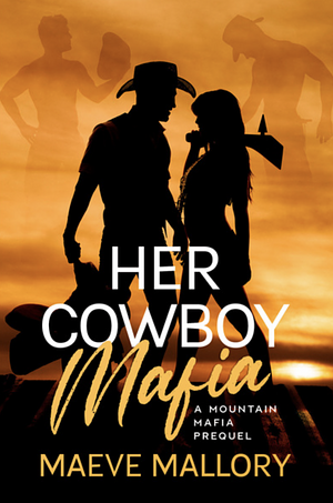 Her Cowboy Mafia by Maeve Mallory