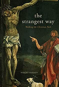 The Strangest Way by Archbishop Robert Barron