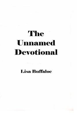 The Unnamed Devotional by Lisa Buffaloe