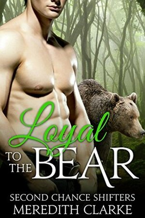 Loyal To The Bear by Meredith Clarke