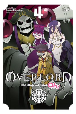 Overlord: The Undead King Oh!, Vol. 4 by Kugane Maruyama