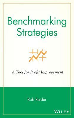 Benchmarking Strategies: A Tool for Profit Improvement by Rob Reider